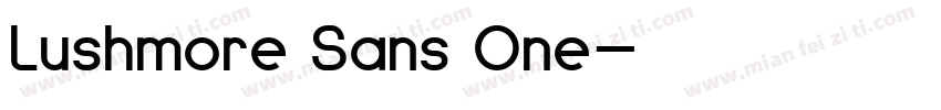 Lushmore Sans One字体转换